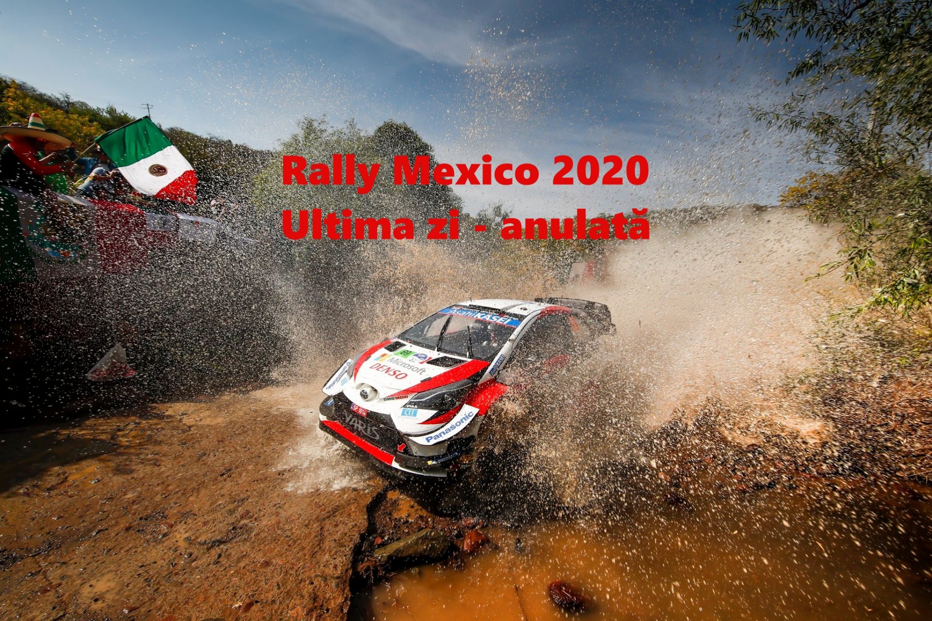 Ultima zi a Rally Mexico 2020 – anulata