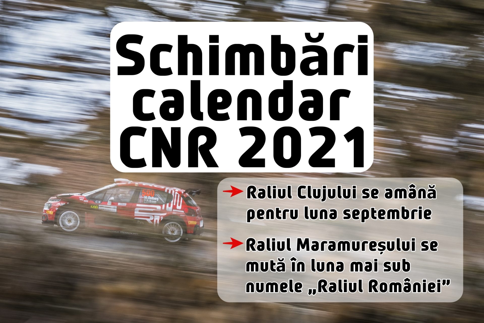Schimbări de calendar în CNR 2021: Raliul Clujului amânat, Raliul Maramureșului devansat